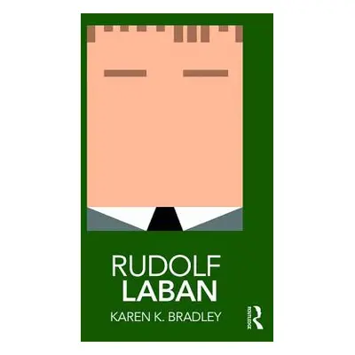 "Rudolf Laban" - "" ("Bradley Karen K.")