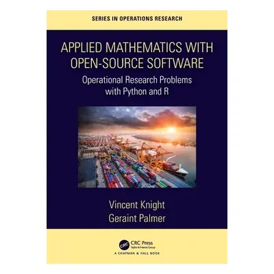 "Applied Mathematics with Open-Source Software: Operational Research Problems with Python and R"