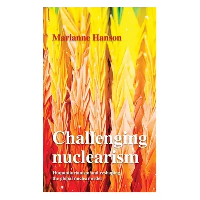 "Challenging Nuclearism: A Humanitarian Approach to Reshape the Global Nuclear Order" - "" ("Han