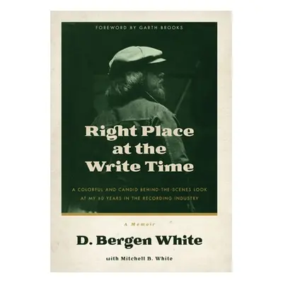 "Right Place at the Write Time" - "" ("White D. Bergen")