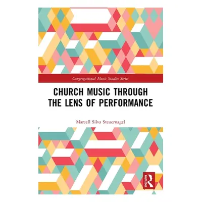 "Church Music Through the Lens of Performance" - "" ("Steuernagel Marcell Silva")