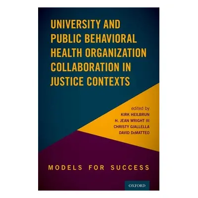 "University and Public Behavioral Health Organization Collaboration: Models for Success in Justi