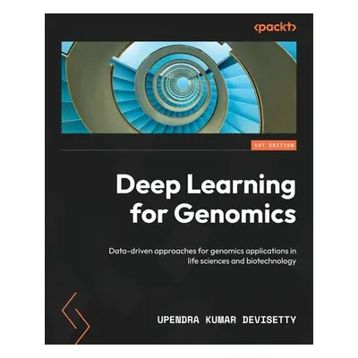 "Deep Learning for Genomics: Data-driven approaches for genomics applications in life sciences a