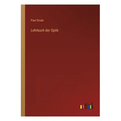 "Lehrbuch der Optik" - "" ("Drude Paul")