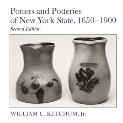 "Potters and Potteries of New York State, 1650-1900, Second Edition" - "" ("Ketchum William C.")