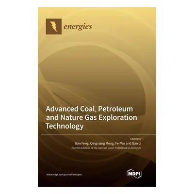 "Advanced Coal, Petroleum and Nature Gas Exploration Technology" - "" ("Feng Gan")