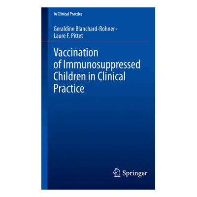 "Vaccination of Immunosuppressed Children in Clinical Practice" - "" ("Blanchard-Rohner Geraldin