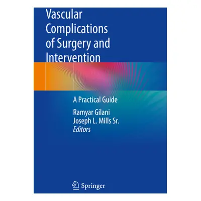 "Vascular Complications of Surgery and Intervention: A Practical Guide" - "" ("Gilani Ramyar")