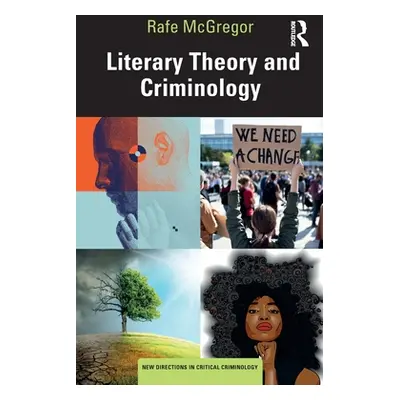 "Literary Theory and Criminology" - "" ("McGregor Rafe")