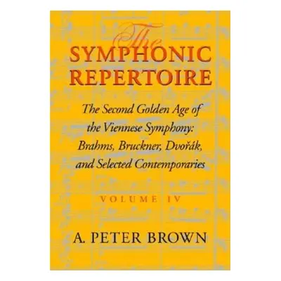 "Symphonic Repertoire: The Second Golden Age of the Viennese Symphony: Brahms, Bruckner, Dvorak,