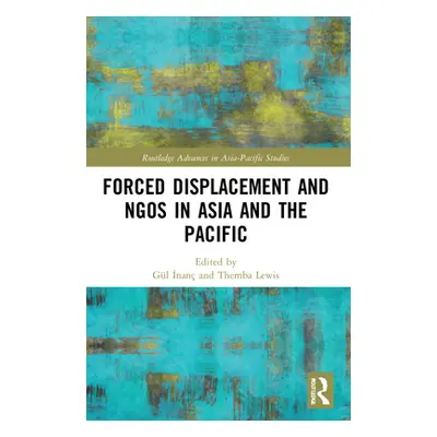 "Forced Displacement and NGOs in Asia and the Pacific" - "" ("İnan Gl")