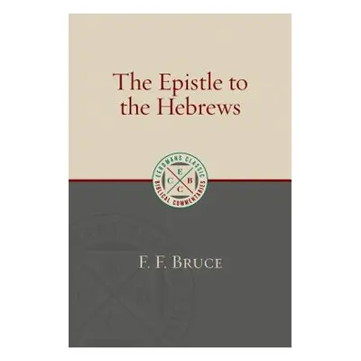 "The Epistle to the Hebrews" - "" ("Bruce F. F.")