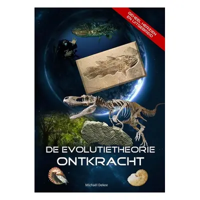 "De evolutietheorie ontkracht" - "" ("Dekee Michael")