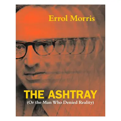 "The Ashtray: (Or the Man Who Denied Reality)" - "" ("Morris Errol")