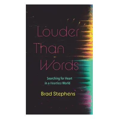 "Louder Than Words" - "" ("Stephens Brad")