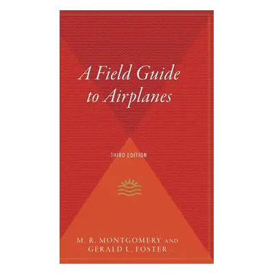 "A Field Guide to Airplanes, Third Edition" - "" ("Montgomery M. R.")