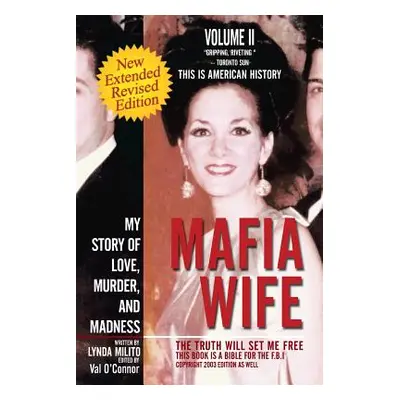 "Mafia Wife: Revised Edition My Story of Love, Murder, and Madness" - "" ("Milito Lynda")