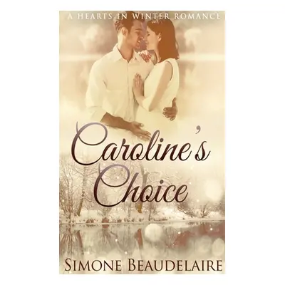 "Caroline's Choice: Large Print Hardcover Edition" - "" ("Beaudelaire Simone")