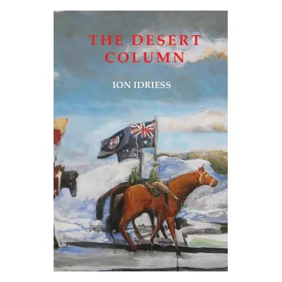 "The Desert Column" - "" ("Idriess Ion")