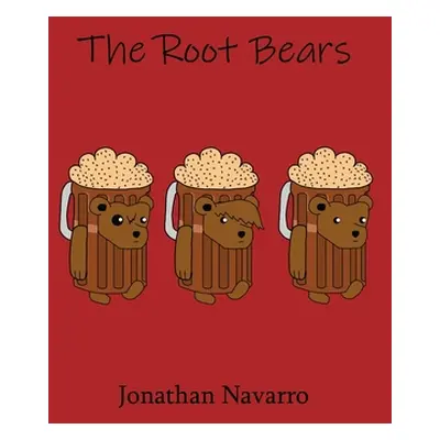 "The Root Bears" - "" ("Navarro Jonathan")