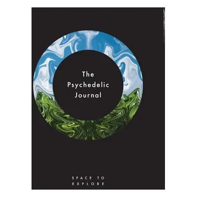 "The Psychedelic Journal: Space To Explore" - "" ("Johnstone Jamie C.")