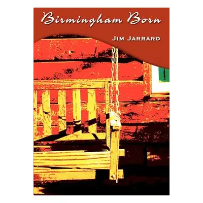 "Birmingham Born" - "" ("Jarrard Jim")