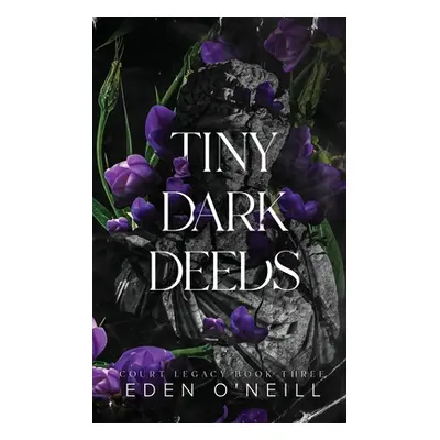 "Tiny Dark Deeds: Alternative Cover Edition" - "" ("O'Neill Eden")