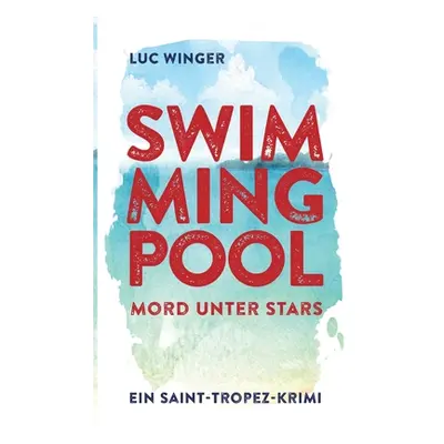 "Swimmingpool: Mord unter Stars" - "" ("Winger Luc")