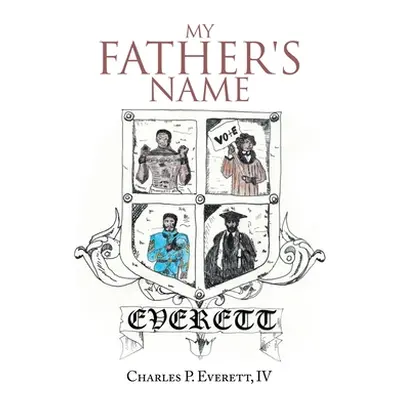 "My Father's Name" - "" ("Everett Charles P. IV")