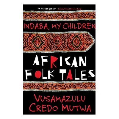 "Indaba My Children: African Folktales" - "" ("Mutwa Vusamazulu Credo")