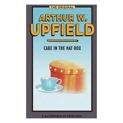 "Cake in the Hat Box: Sinister Stones" - "" ("Upfield Arthur W.")