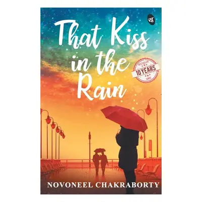 "That Kiss in the Rain" - "" ("Chakraborty Novoneel")