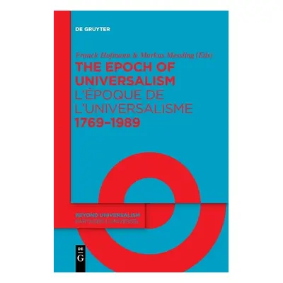 "The Epoch of Universalism 1769-1989 / L'poque de l'universalisme 1769-1989" - "" ("No Contribut