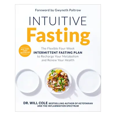 "Intuitive Fasting: The Flexible Four-Week Intermittent Fasting Plan to Recharge Your Metabolism