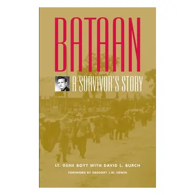 "Bataan: A Survivor's Story" - "" ("Boyt Gene")