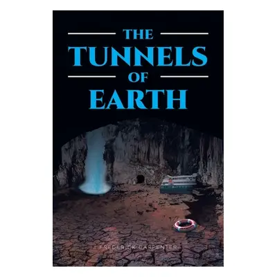 "The Tunnels of Earth" - "" ("Carpenter Frederick")