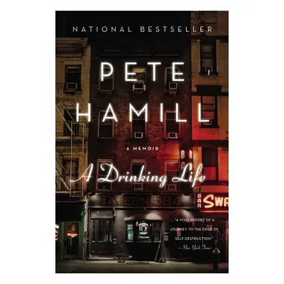 "A Drinking Life: A Memoir" - "" ("Hamill Pete")