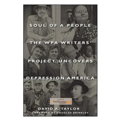 "Soul of a People: The Wpa Writers' Project Uncovers Depression America" - "" ("Taylor David A."