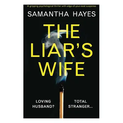 "The Liar's Wife: A gripping psychological thriller with edge-of-your-seat suspense" - "" ("Haye