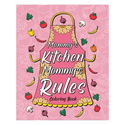 "Mommy's Kitchen Mommy's Rules Coloring Book" - "" ("Paperland")