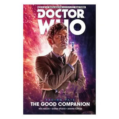 "Doctor Who: The Tenth Doctor: Facing Fate Vol. 3: The Good Companion" - "" ("Abadzis Nick")