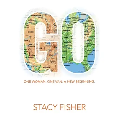 "Go: One Woman. One Van. A New Beginning." - "" ("Fisher Stacy")