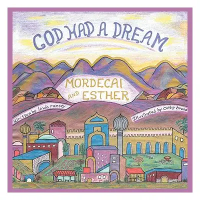 "God Had a Dream Mordecai and Esther" - "" ("Ramsey Linda")