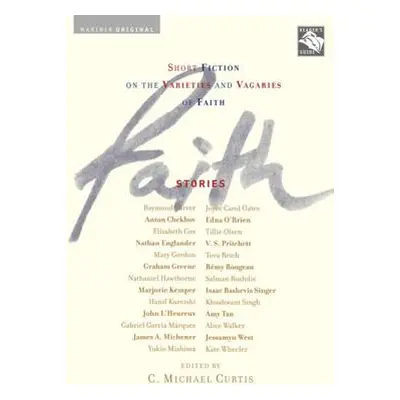 "Faith: Stories: Short Fiction on the Varieties and Vagaries of Faith" - "" ("Curtis C. Michael"