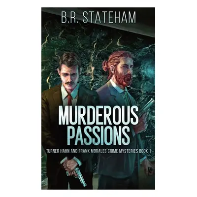 "Murderous Passions" - "" ("Stateham B. R.")