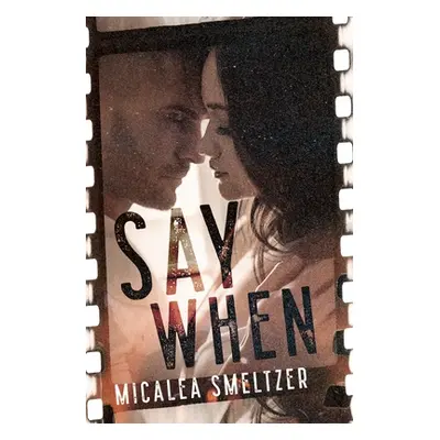 "Say When" - "" ("Smeltzer Micalea")