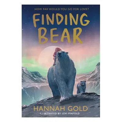 "Finding Bear" - "" ("Gold Hannah")