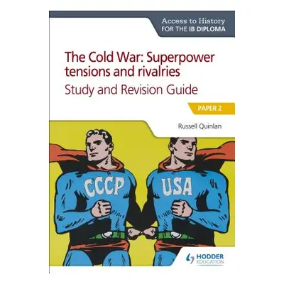 "Ath for Ib Dip: Cold War Superpower Tensions&rivalriess&rguide" - "" ("Quinlan Russell")