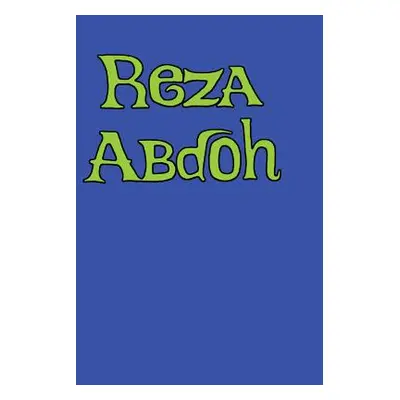 "Reza Abdoh" - "" ("Abdoh Reza")