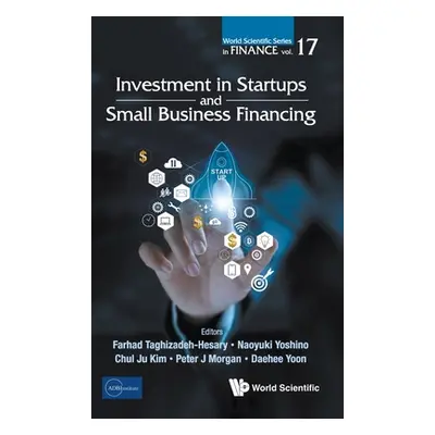 "Investment in Startups and Small Business Financing" - "" ("Taghizadeh-Hesary Farhad")